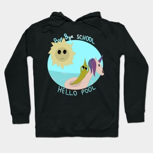 Bye bye school hello pool Hoodie